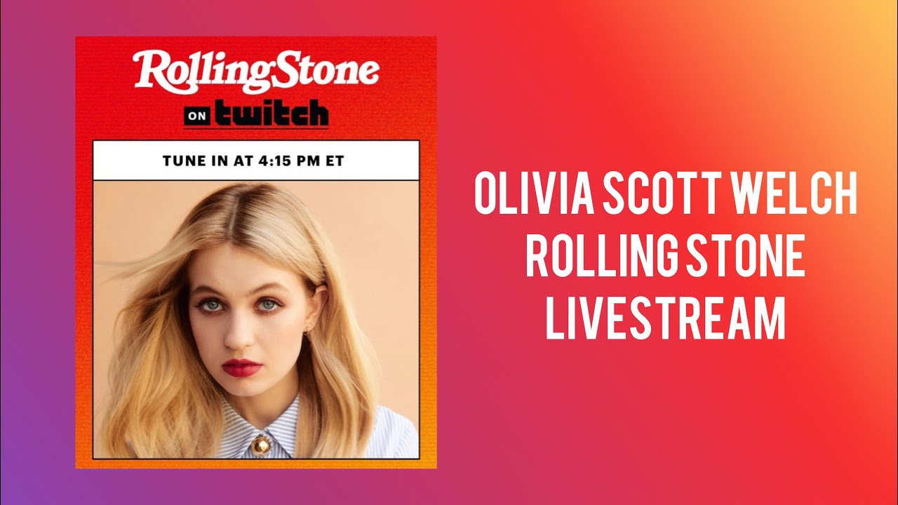 Olivia Scott Welch Rolling Stone Twitch Interview