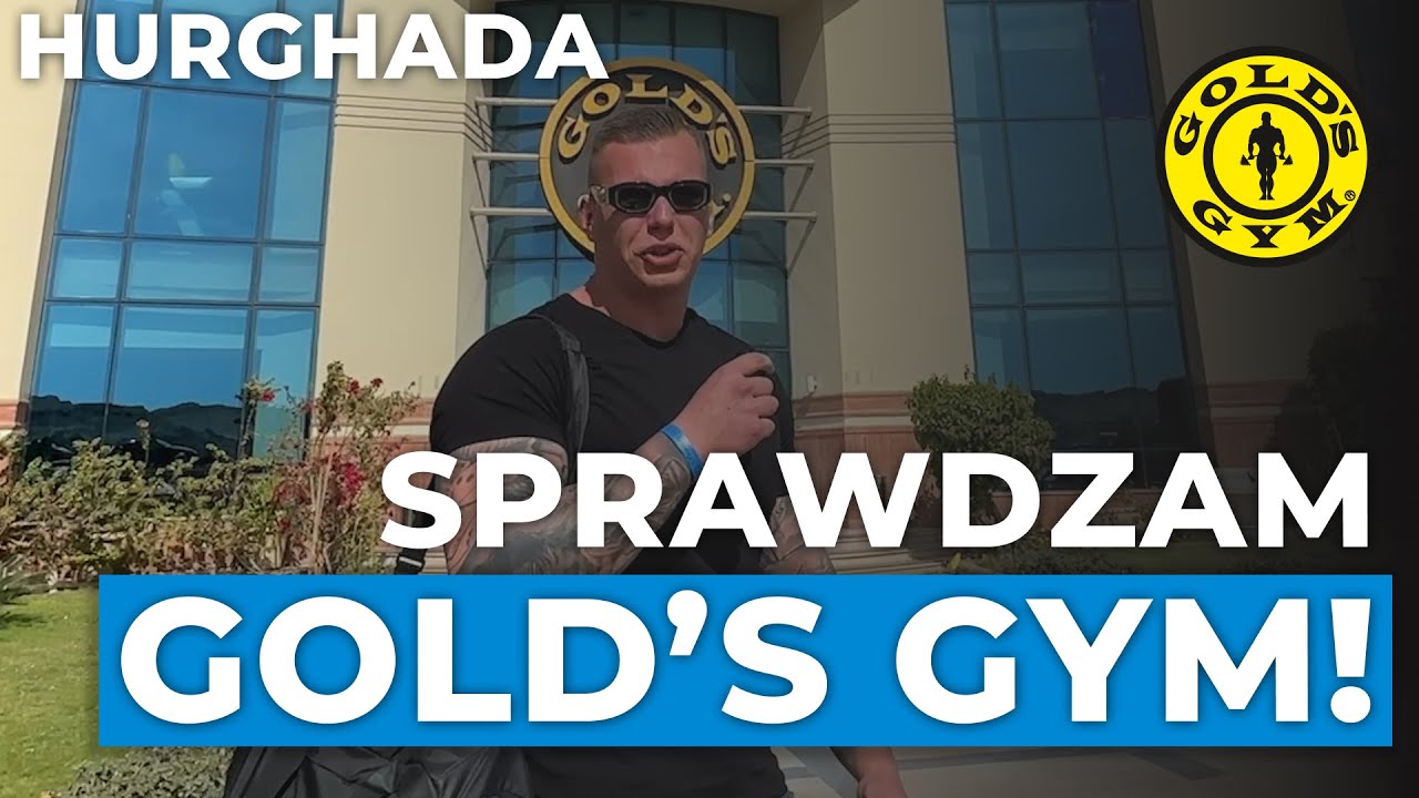 GOLD'S GYM HURGHADA - NA TAKIEJ SIŁOWNI JESZCZE NIE BYŁEM!