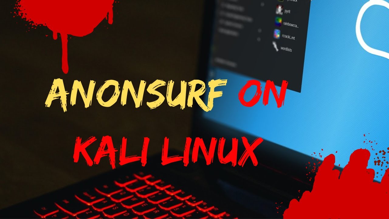 Installing AnonSurf on Kali Linux: Ultimate Guide to Anonymous Browsing
