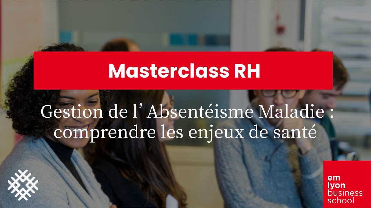 [Masterclass RH] - Gestion de l'Absentéisme Maladie : comprendre les enjeux de santé