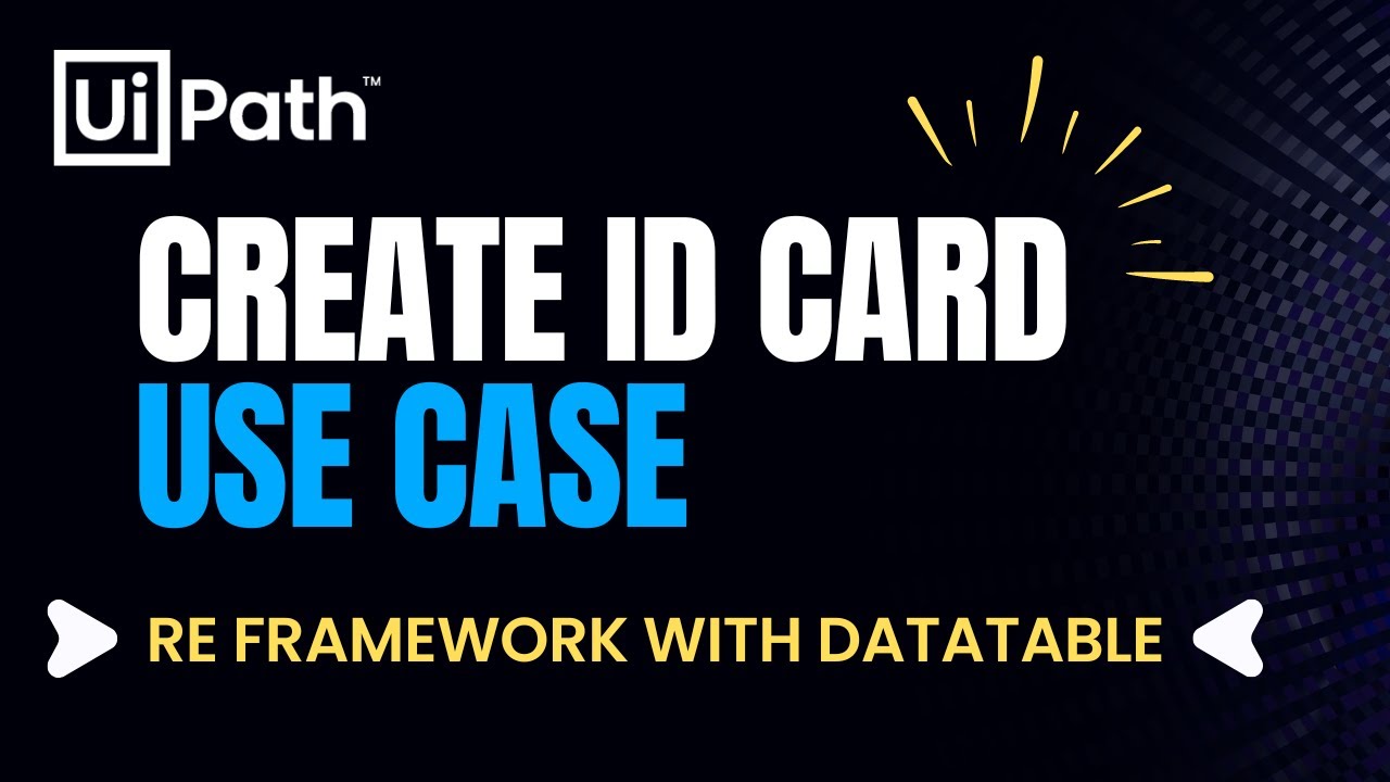 1. UiPath RPA Use Case : Create Card | ReFramework without Orchestrator Queue | With Excel Datatable