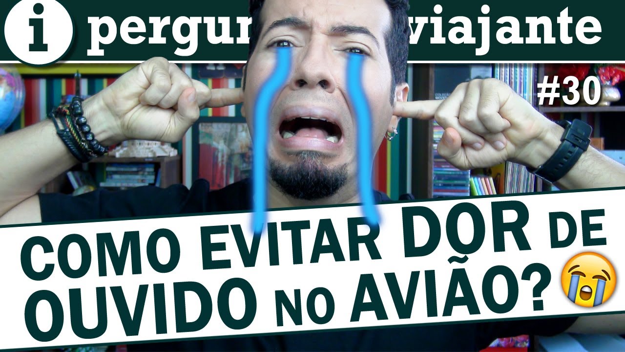 Dor de ouvido no avião: como evitar? 5 Dicas infalíveis