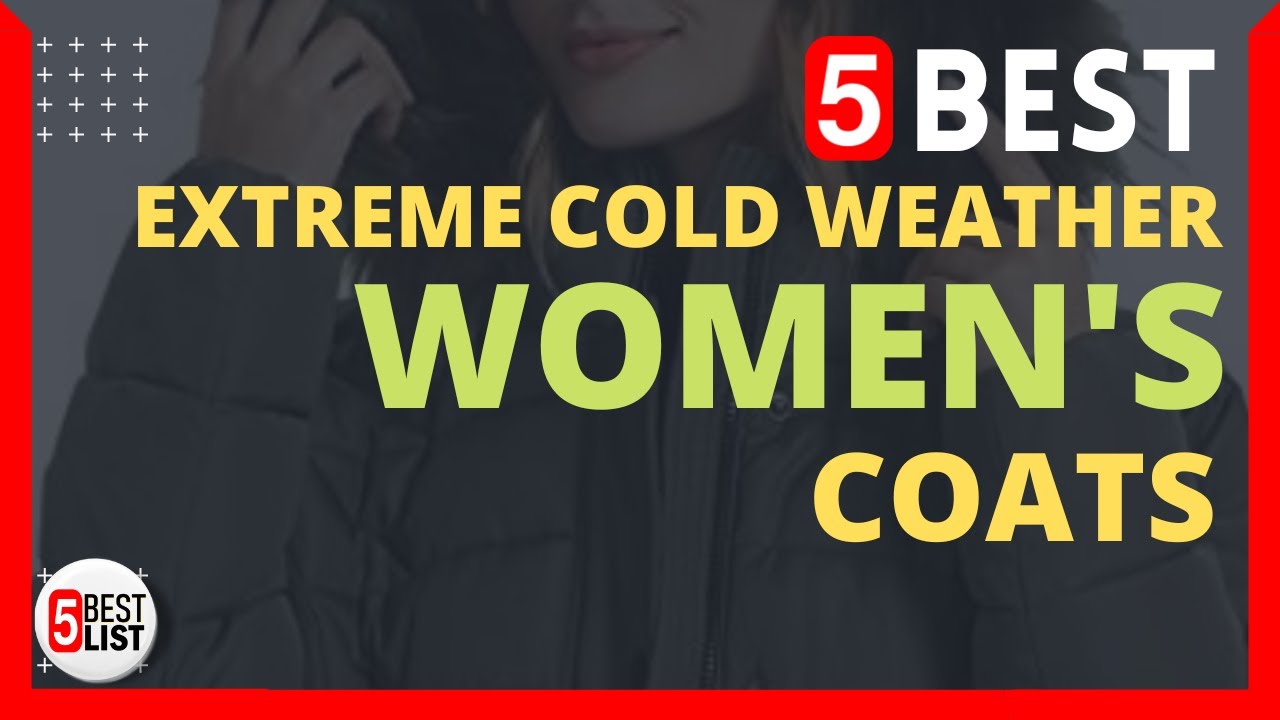 🏆 5 Best Women's Winter Coats for Extreme Cold You Can Buy In 2022