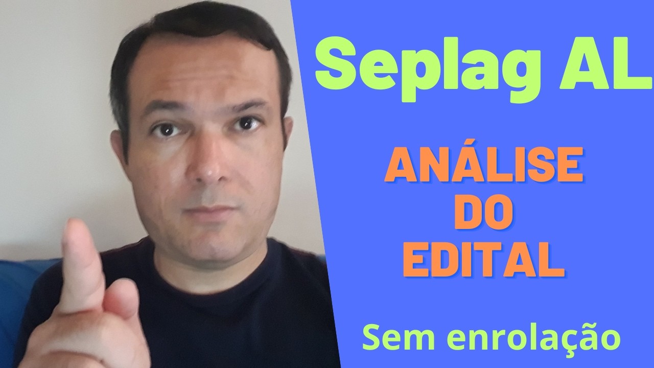 Concurso Seplag AL - Análise do edital SEM ENROLAÇÃO - Especialista em Gestão Pública