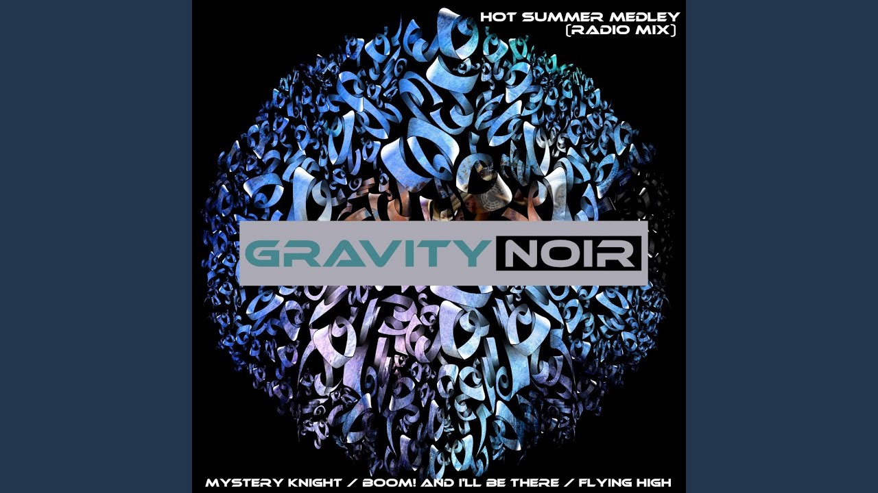 Hot Summer Medley: Mystery Knight / Boom! and I'll Be There / Flying High (Radio Mix)
