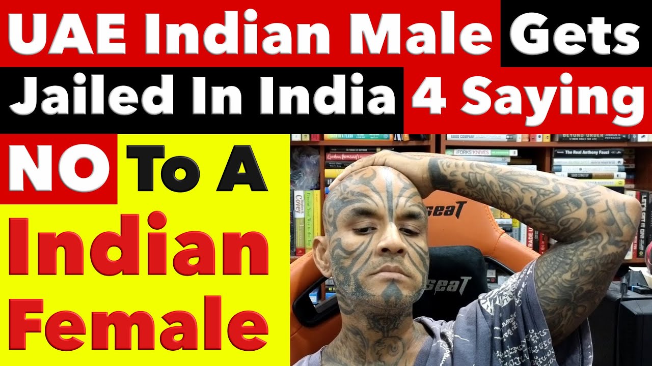 UAE Indian Male Gets In India For Refusing Marriage To An Indian Female, Loses Everything Video 7771
