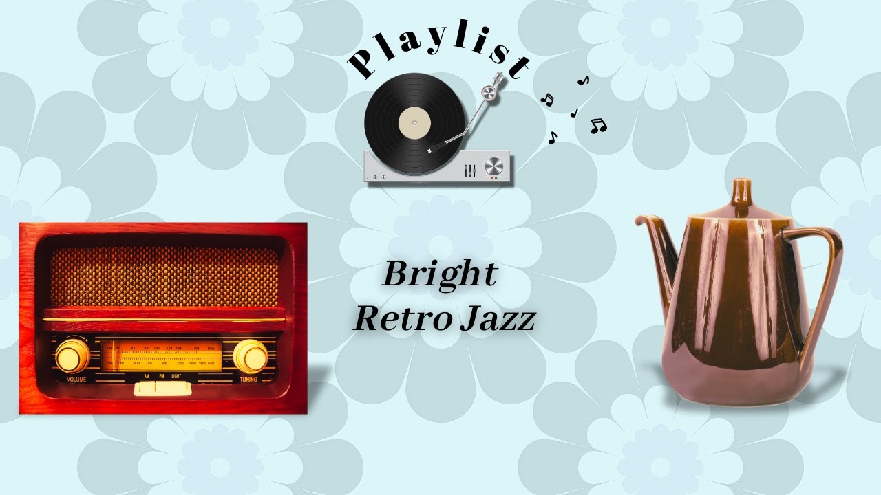 Playlist🎧Bright Retro Jazz #15 | Lo-Fi Inspired Retro Jazz for Relaxing Time | Lo-Fiリズムで聴くレトロカフェジャズ