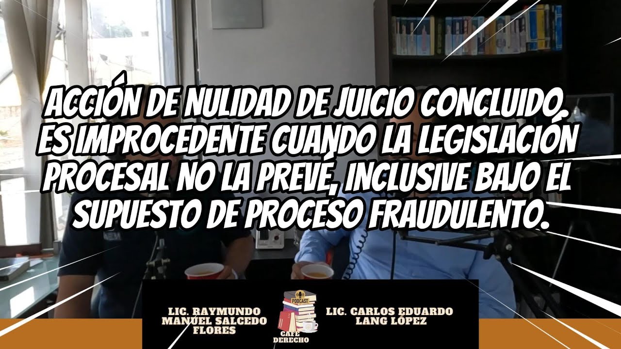 Aberraciones Jurisprudenciales |  Nulidad de juicio concluido improcedente