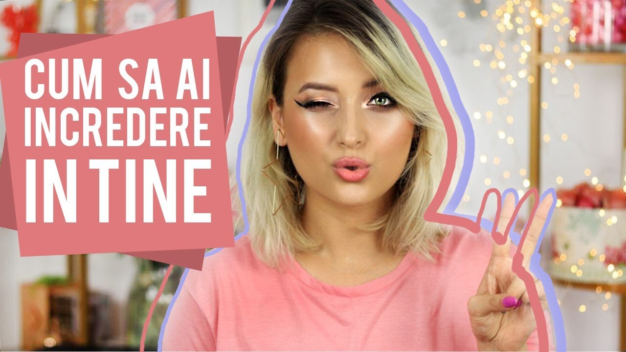 CUM SA AI MAI MULTA INCREDERE IN TINE 👍 || 10 sfaturi care ma ajuta pe mine
