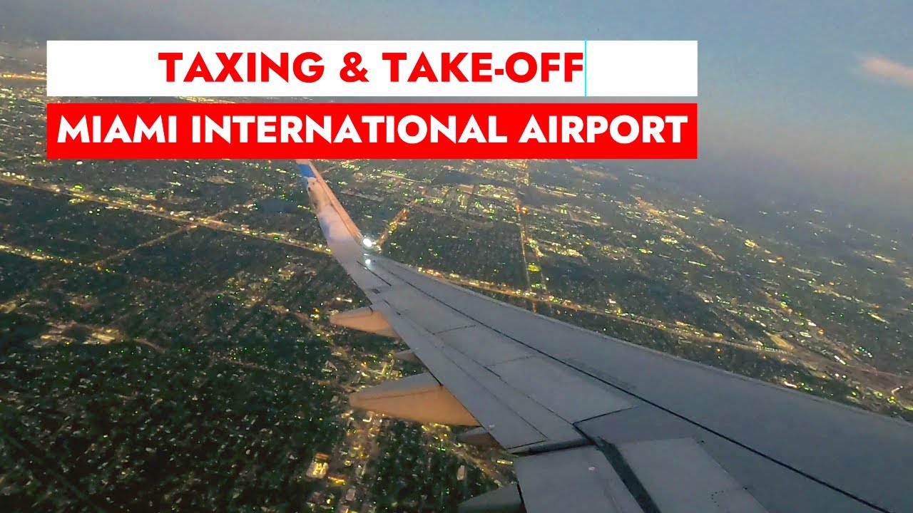 🛫Taxing and Take-Off from Miami International Airport, Miami, Florida
