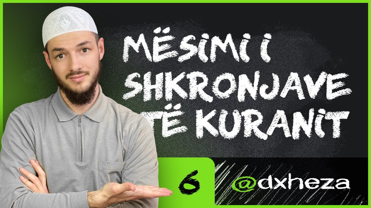 06 - Shkronjat Xhim (ج), Ḥaa’ (ح) & Ḣââ’ (خ) [Live]