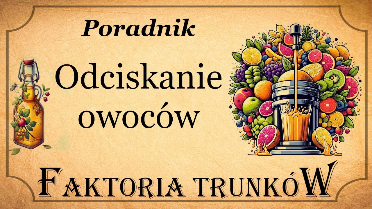 Odciskanie Owoców - Poradnik