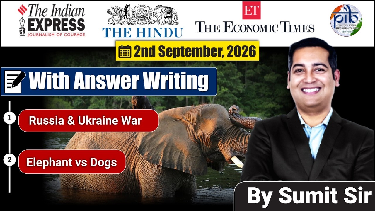 2 September 2026 | Editorial Discussion | Elephant v/s Dogs, Ukrain War, E Waste