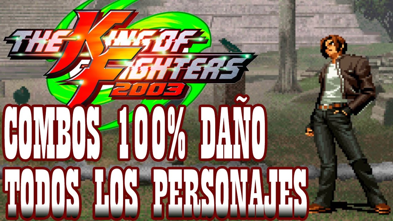 KOF2003 100% Death Combos All Characters️ by K' Will 2017