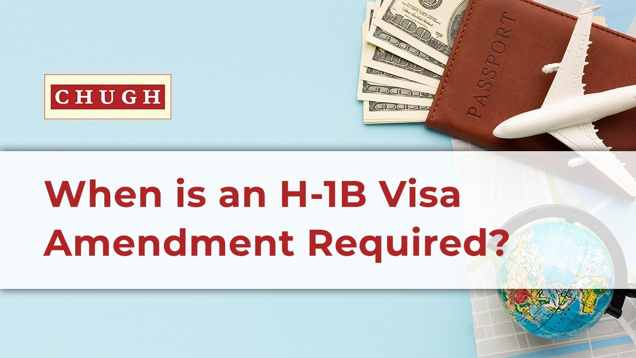 When is an H-1B Visa Amendment Required?