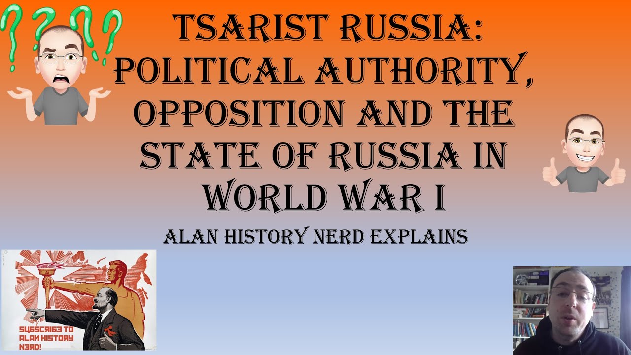 Tsarist Russia: World War 1: Political authority opposition and the state of Russia
