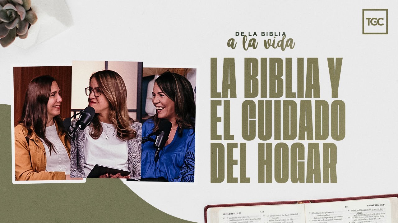 La Biblia y el cuidado del hogar | De la Biblia a la vida podcast