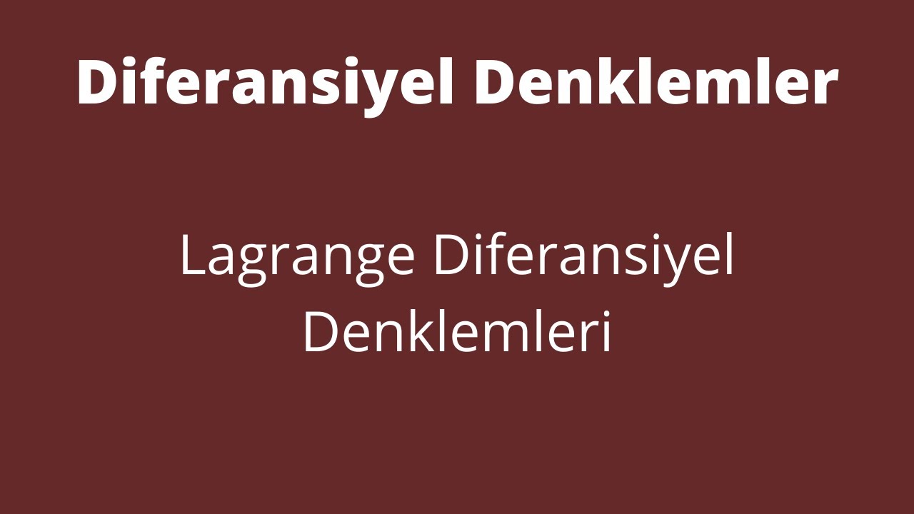 57) Lagrange Diferansiyel Denklemi
