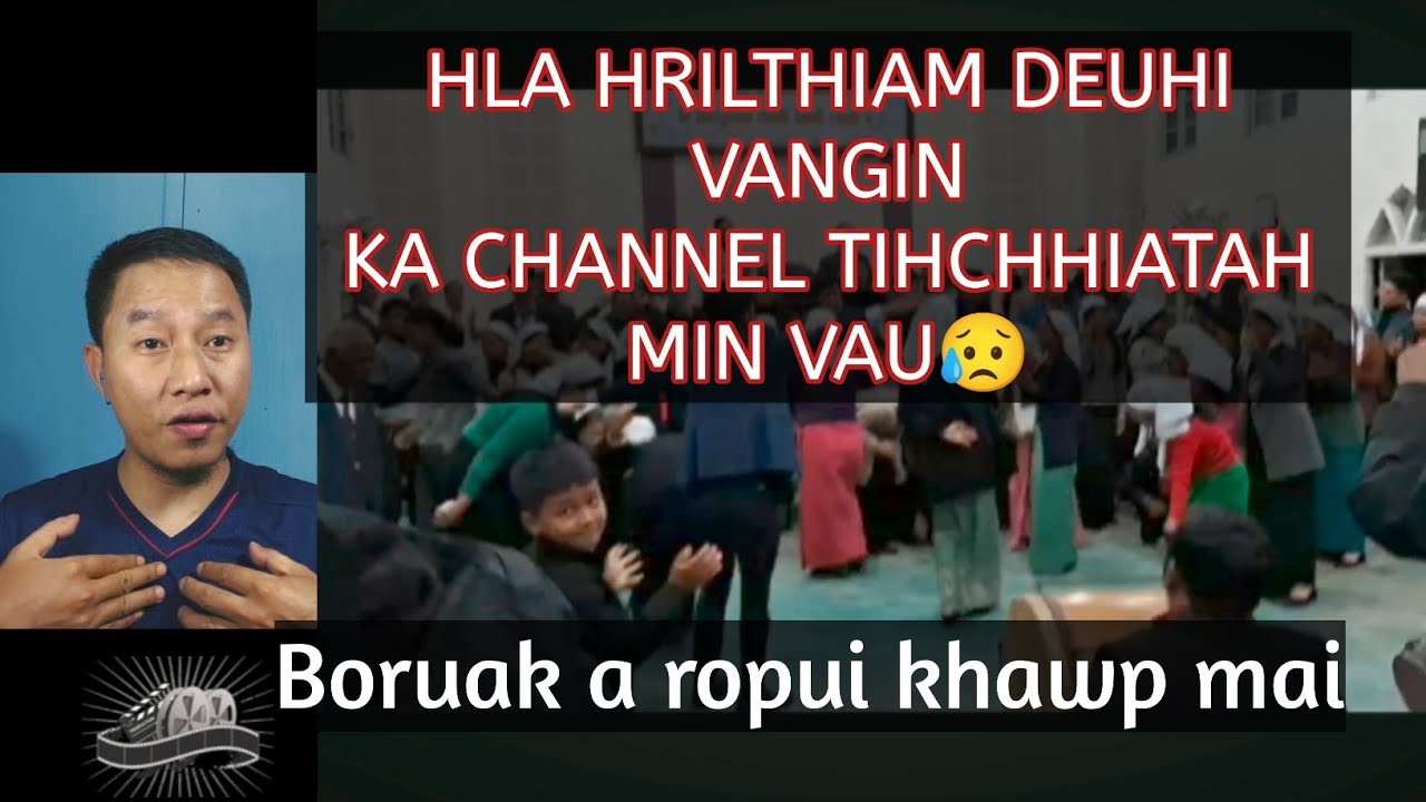 HLA HRIL THIAM LUTUK BAWK KHA. RAUTHLA RAM. || Renthleipa React