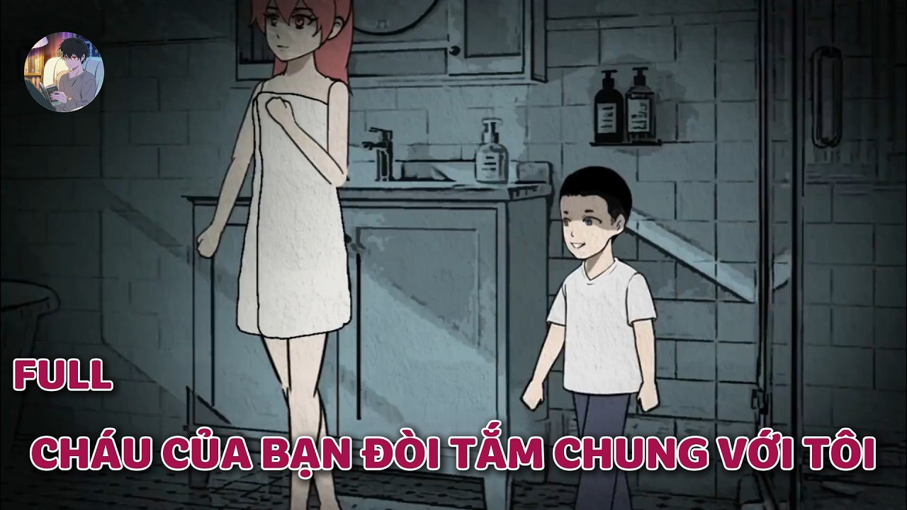[Full]  CHÁU CỦA BẠN ĐÒI TẮM CHUNG VỚI TÔI - Norman Review