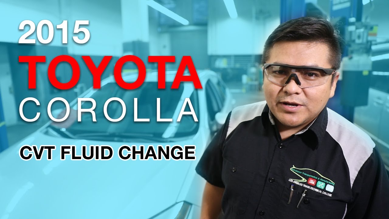 2015 TOYOTA COROLLA CVT FLUID CHANGE, & FILTER