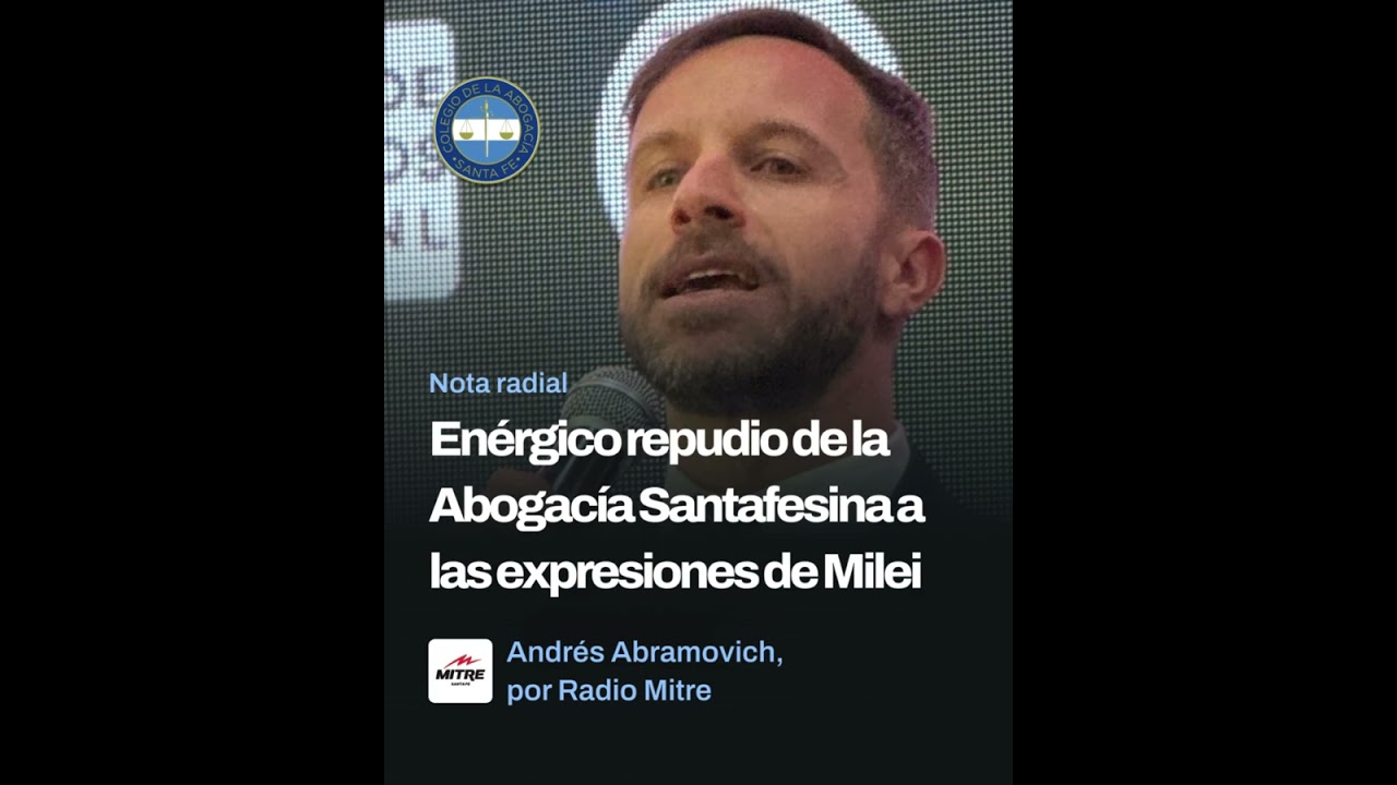 Enérgico repudio de la Abogacía Santafesina a las expresiones de Milei.