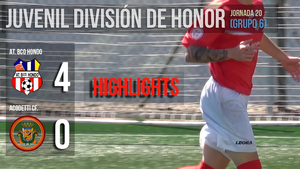 RESUMEN Y GOLES: Bco. Hondo 4-0 Acodetti CF | Juvenil División de Honor G6
