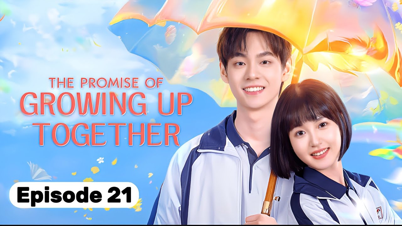 The Promise of Growing Up Together (Growing Up Together) | Episode 21