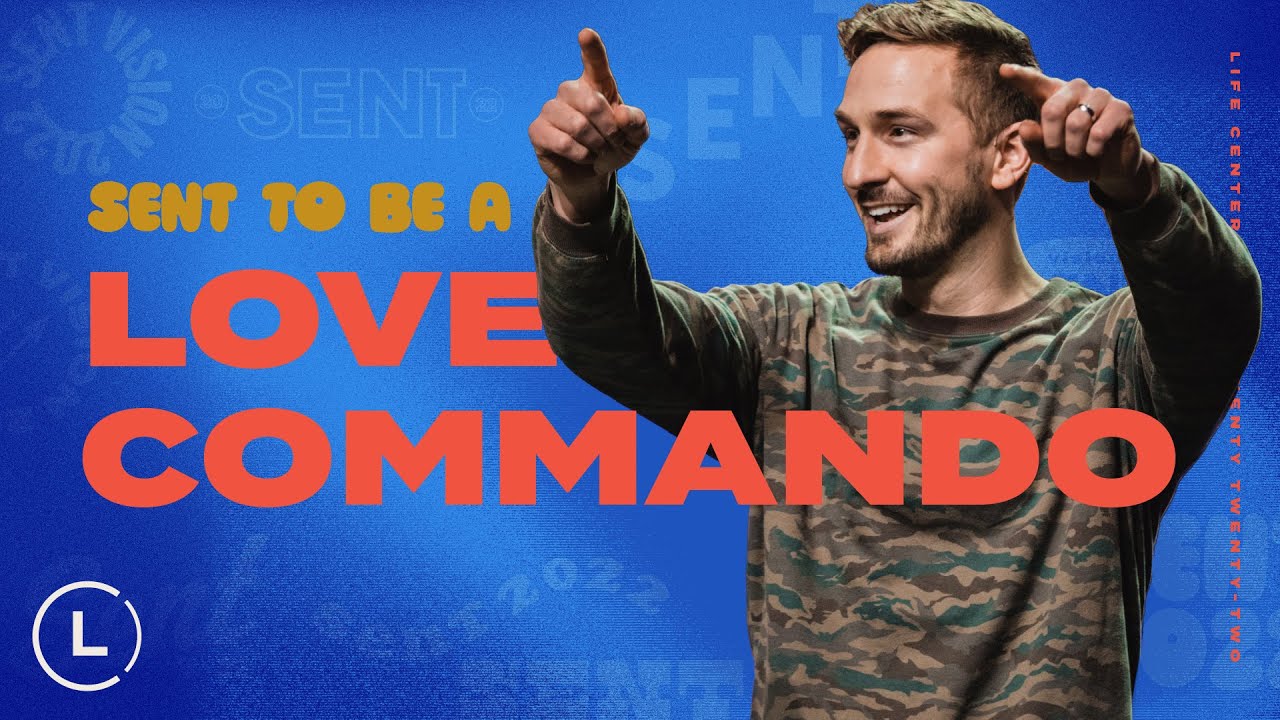 Sent to Be Love | Pastor Michael Wittwer | Life Center Church