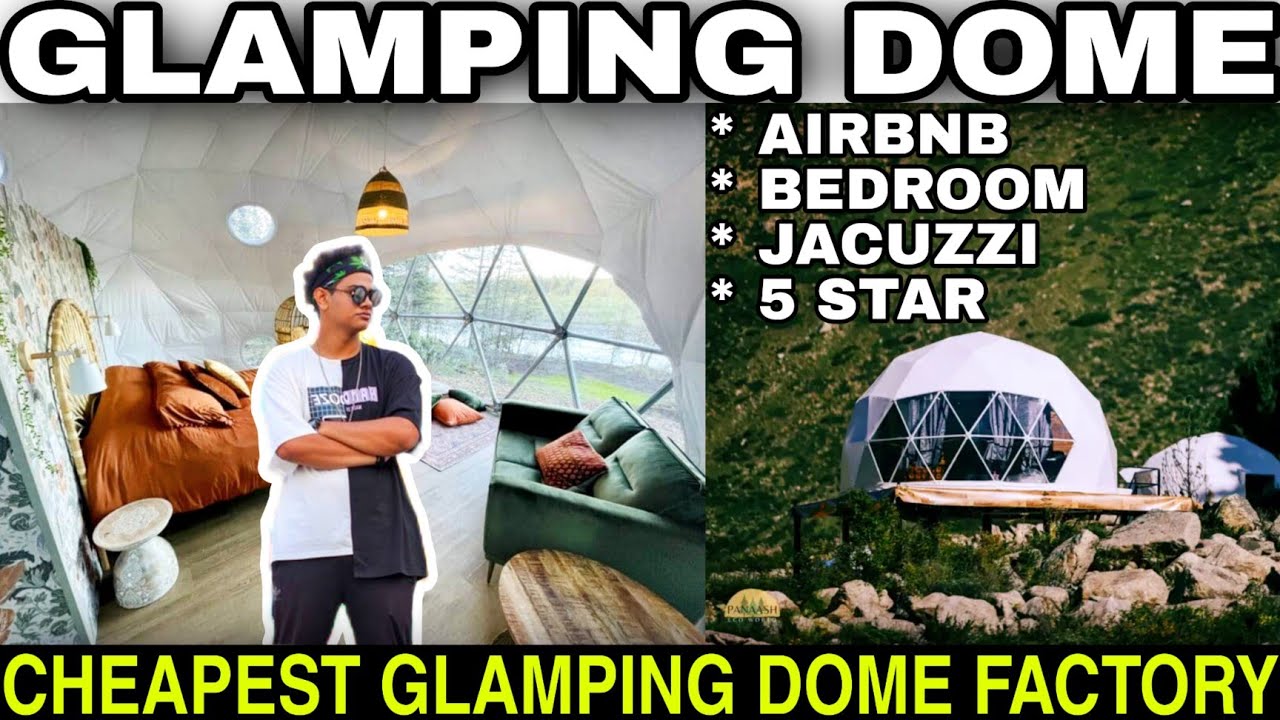 CHEAPEST GLAMPING DOME FACTORY IN INDIA | FULL AIRBNB GEODESIC DOME | GLAMPING DOME MANUFACTURER