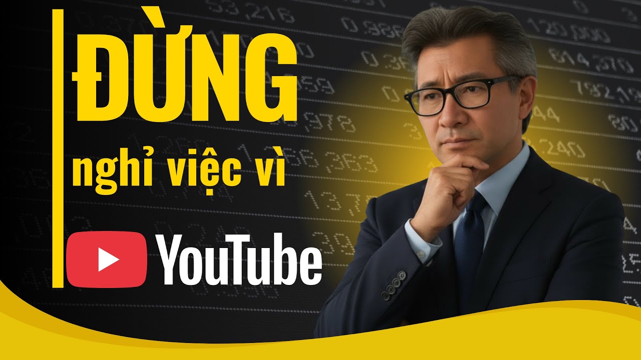 ĐỪNG Nghỉ Việc Để Làm YouTube: Sự Thật Về Hệ Thống Kiếm Tiền 