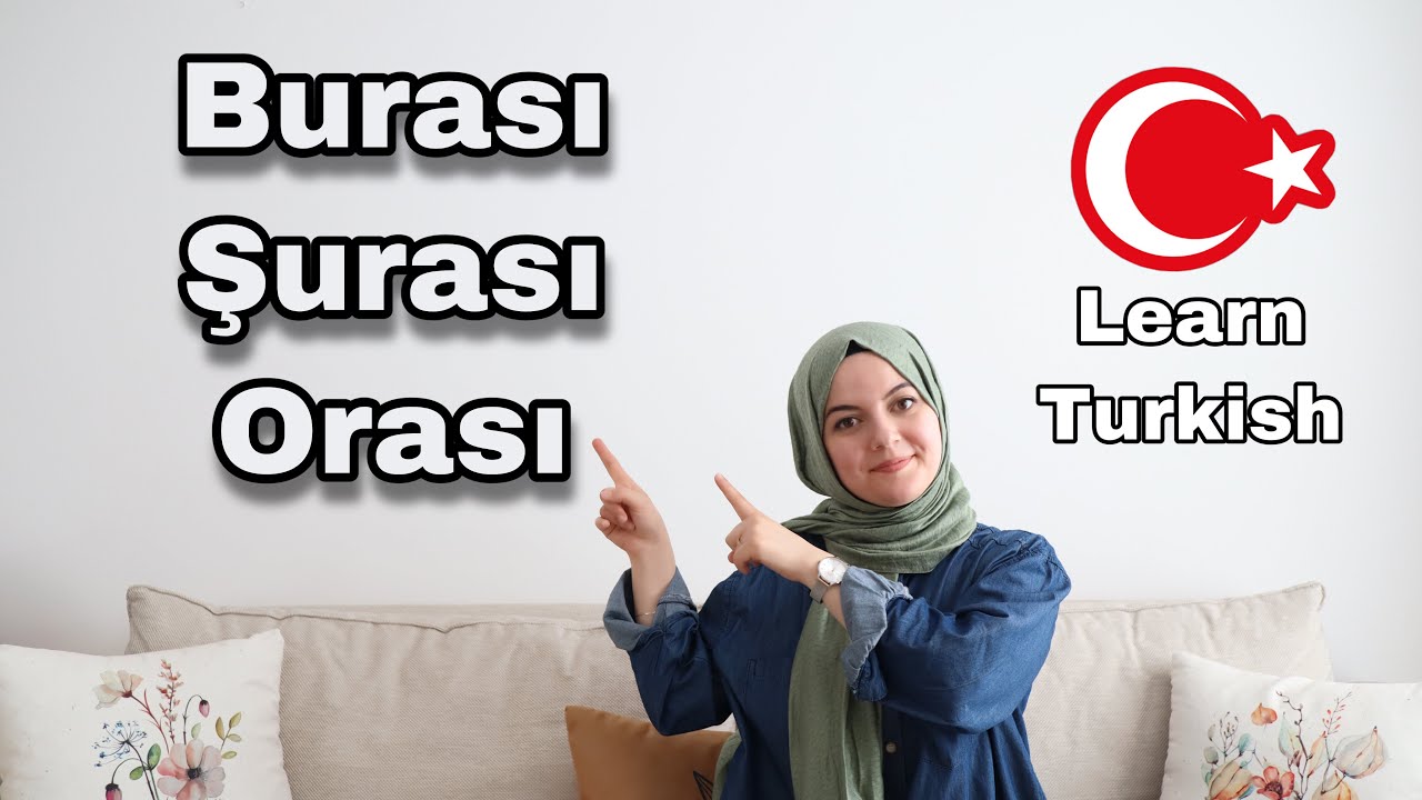 Turkish Words : Burası, Şurası, Orası | Turkish Vocabulary + Turkish Sentences