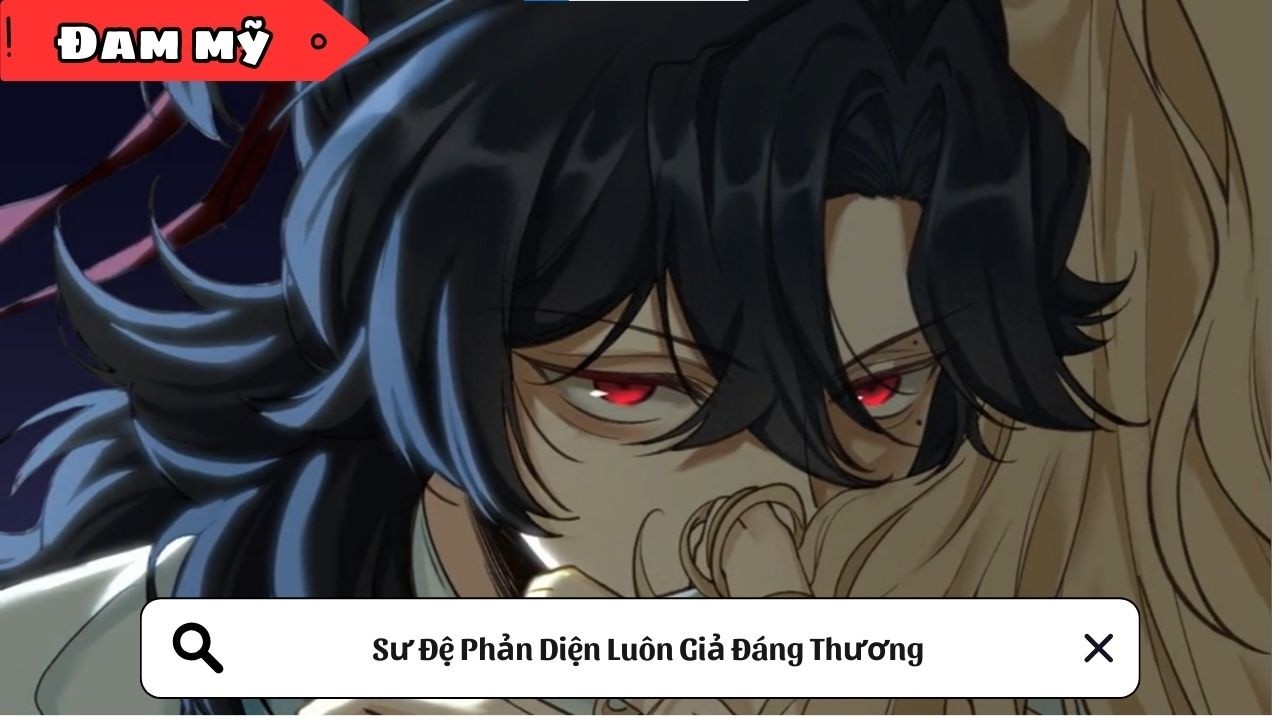 [BL] Sư Đệ Phản Diện Luôn Giả Đáng Thương || Truyện đam mỹ || Kim Ngân Vietsub