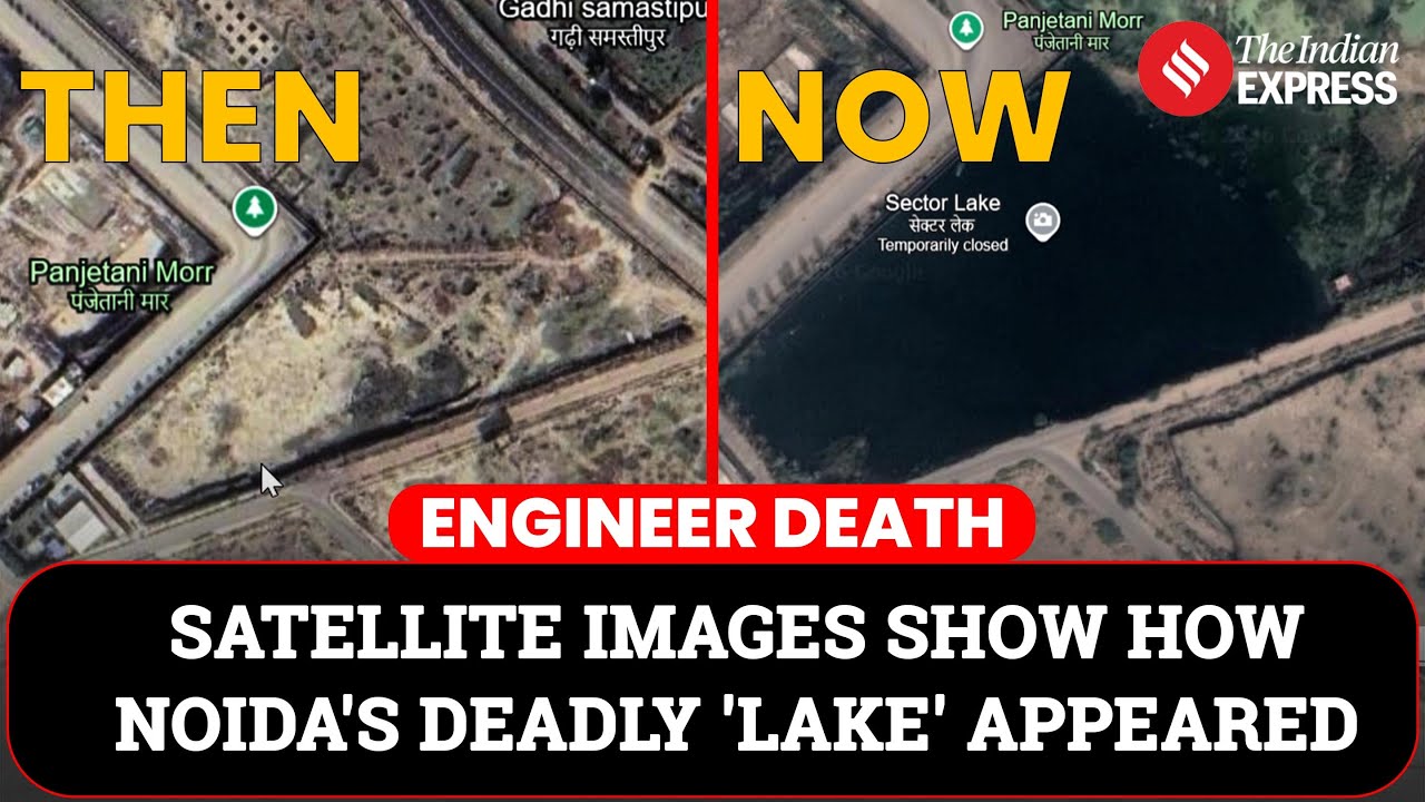 Satellite Images Show The Deadly Noida Lake That Never Was | Noida Engineer Death