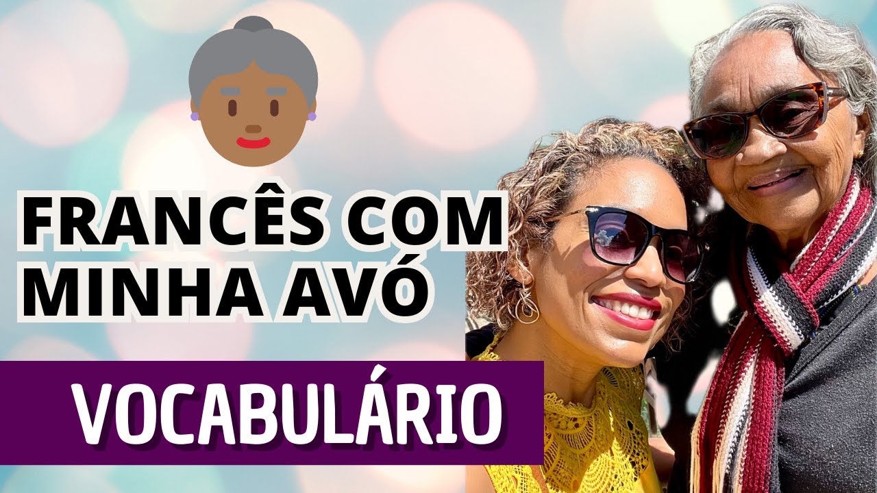 O FRANCÊS parece com o PORTUGUÊS? - A vovó do francês I FRANCÊS NA PRÁTICA