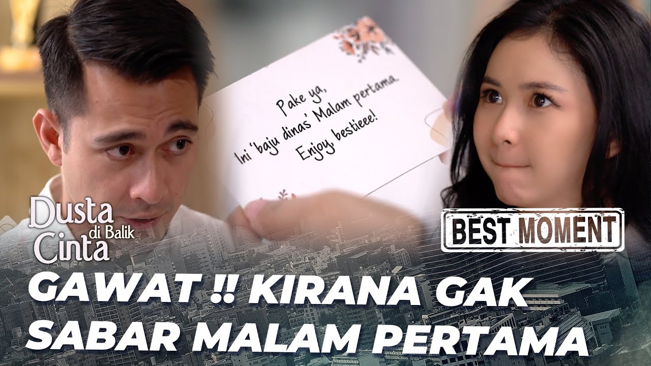 BEST MOMENT 21+ ‼️ DEWA ROMANTIS KE KIRANA 🥰 - DUSTA DI BALIK CINTA