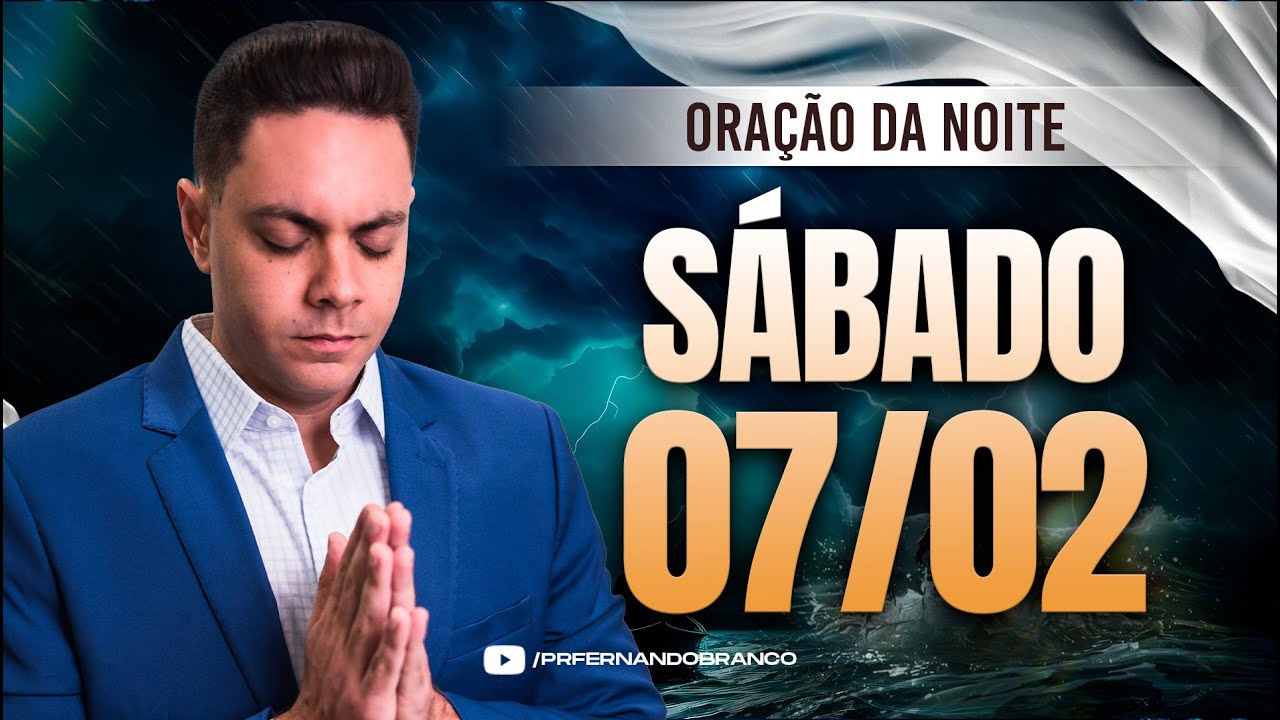 🌙Oração da noite 07/02 ⏰18h  Pastor Fernando Branco