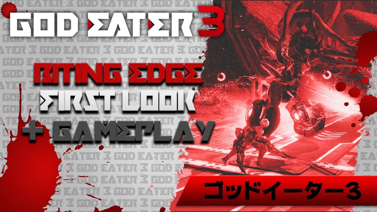God Eater 3 | 20 Mins of Biting Edge PS4 Pro Gameplay (Preview)
