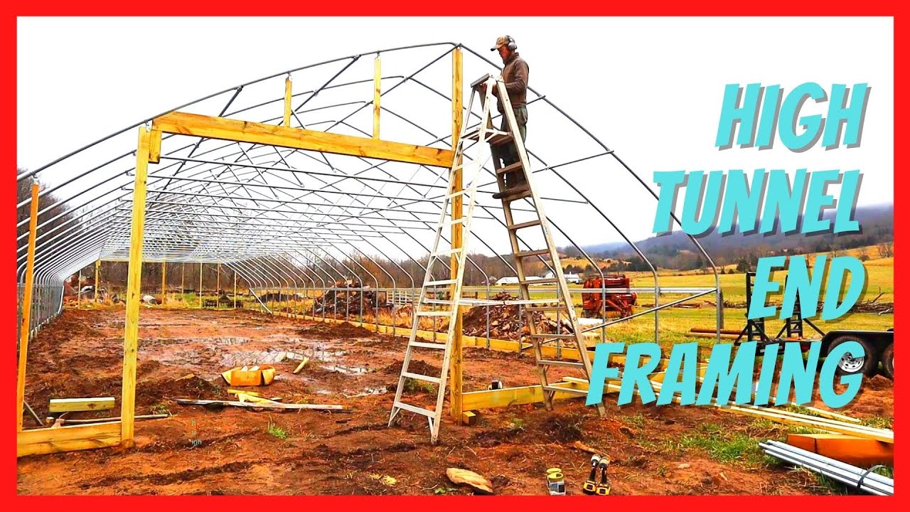 End Framing | High Tunnel Build