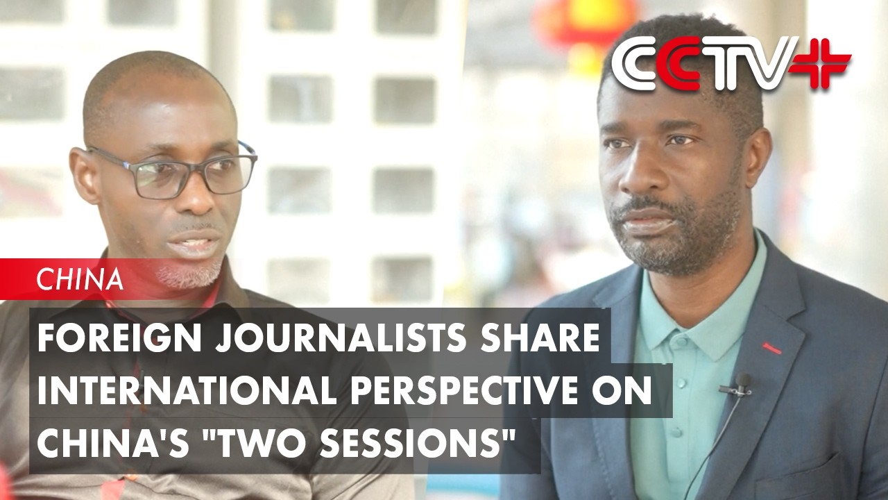 Foreign Journalists Share International Perspective on China's 