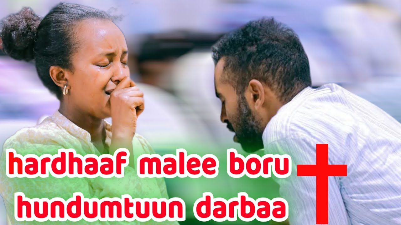 hardhaaf malee boru hundumtuu darbaa guyyaa tokko iji kee na arga😭 #gospel_afaan_oromoo