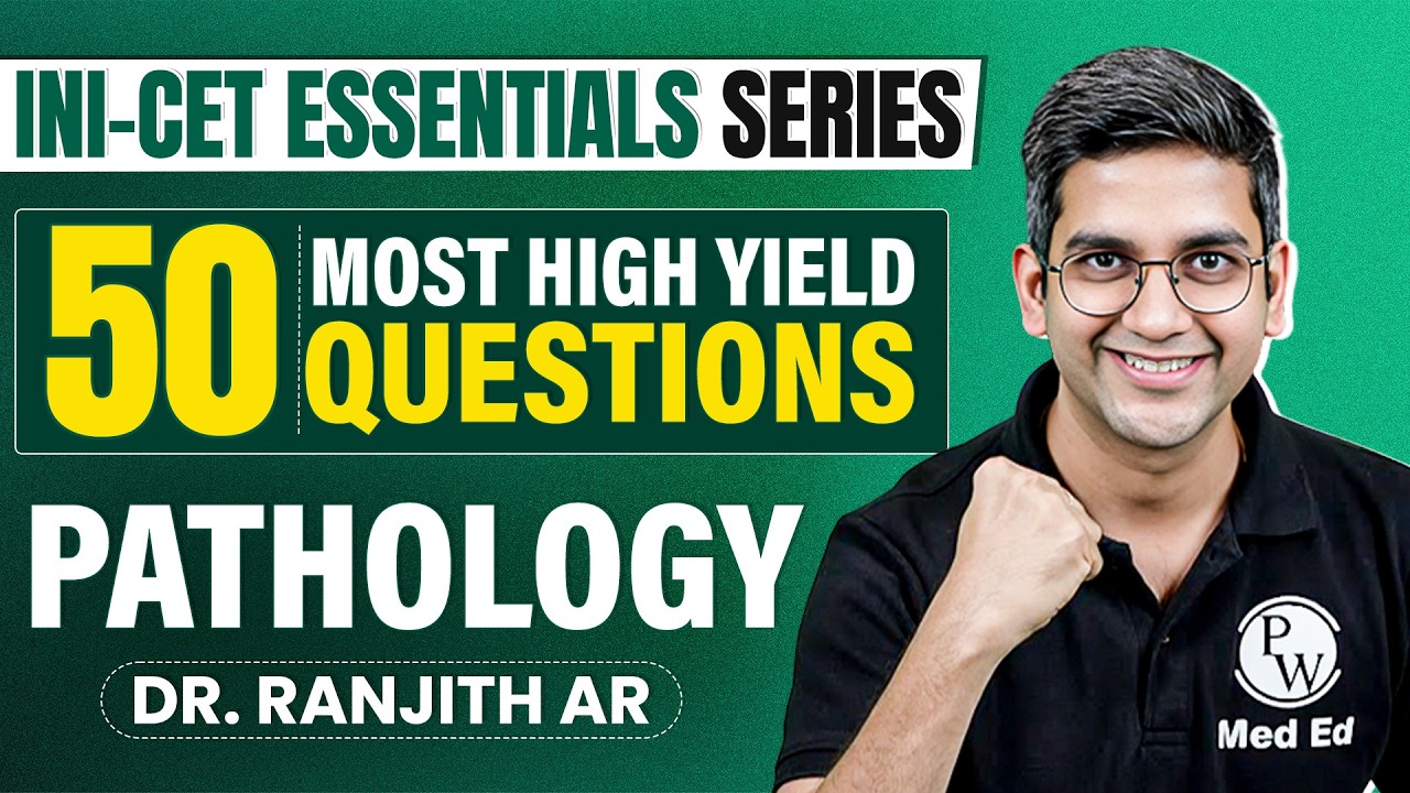 INI-CET NOV 26 Essentials Series | Pathology | 50 Most High Yield Questions | Dr. Ranjith AR