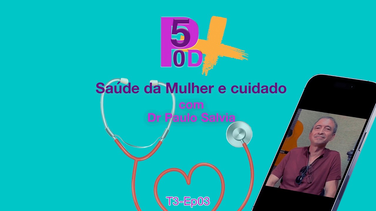 50POD + T3 EP03- 50Pod mais traz como convidado medico e professor de medicina Dr Paulo Salvia