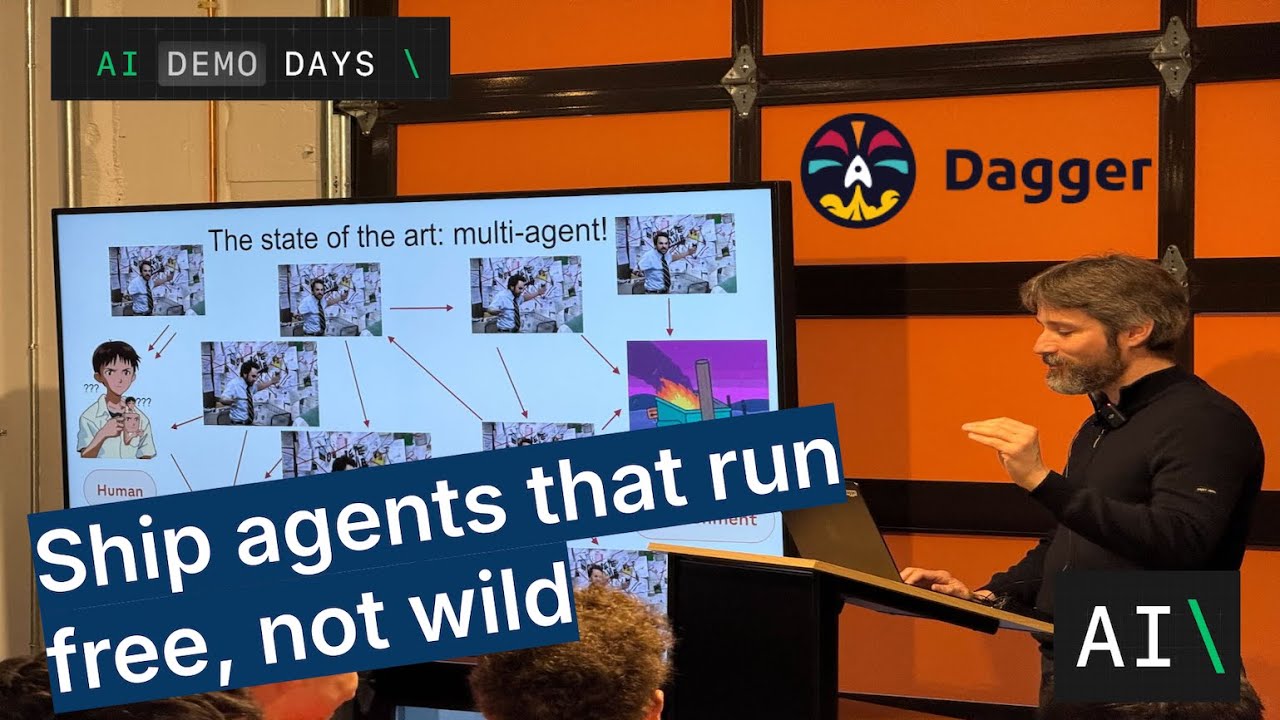 Ship agents that run free, not wild with Solomon Hykes from Dagger.io - AI Demo Days #7
