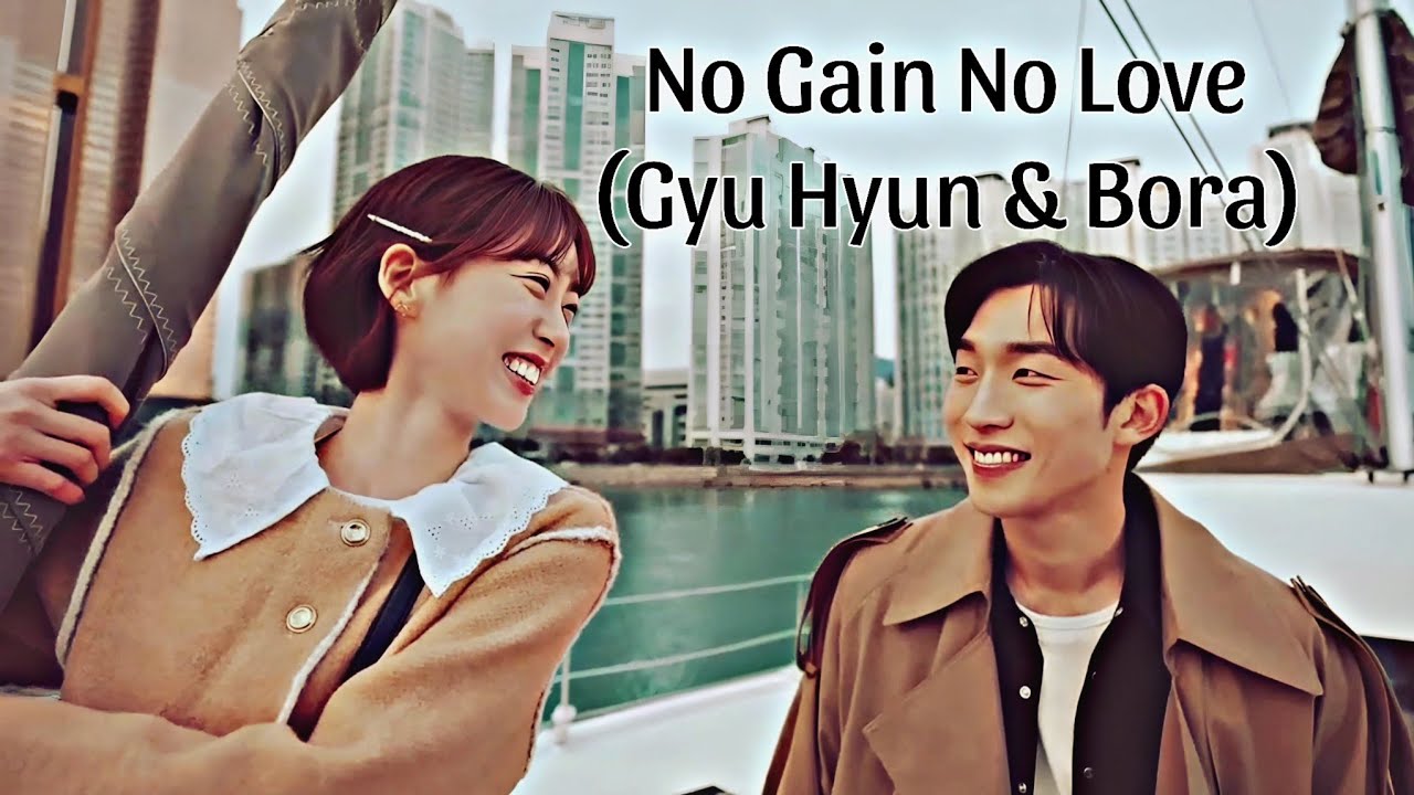 No Gain No Love || Gyu Hyun & Bora