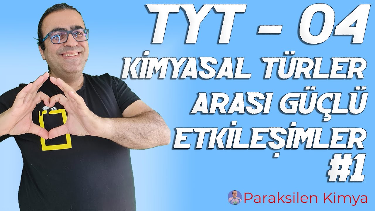 TYT - 04 - KİMYASAL TÜRLER ARASI GÜÇLÜ ETKİLEŞİMLER - 1. VİDEO ( pdf )