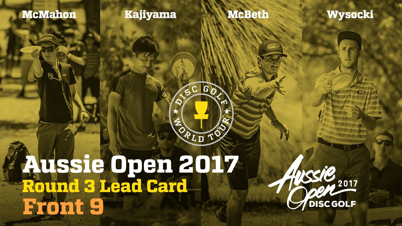 2017 Aussie Open Round 3 Lead Card Front 9 (McMahon, Wysocki, McBeth, Kajiyama)