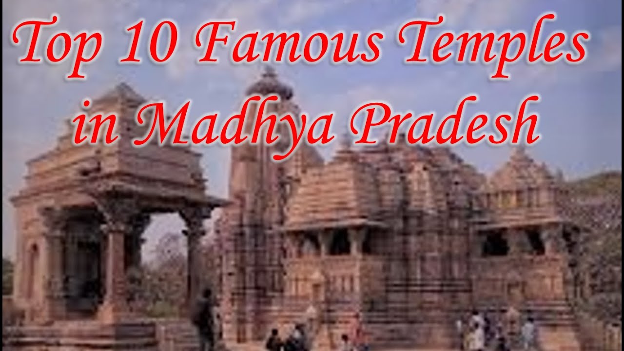 TOP 1O FAMOUS TEMPLES IN MADHYA PRADESH