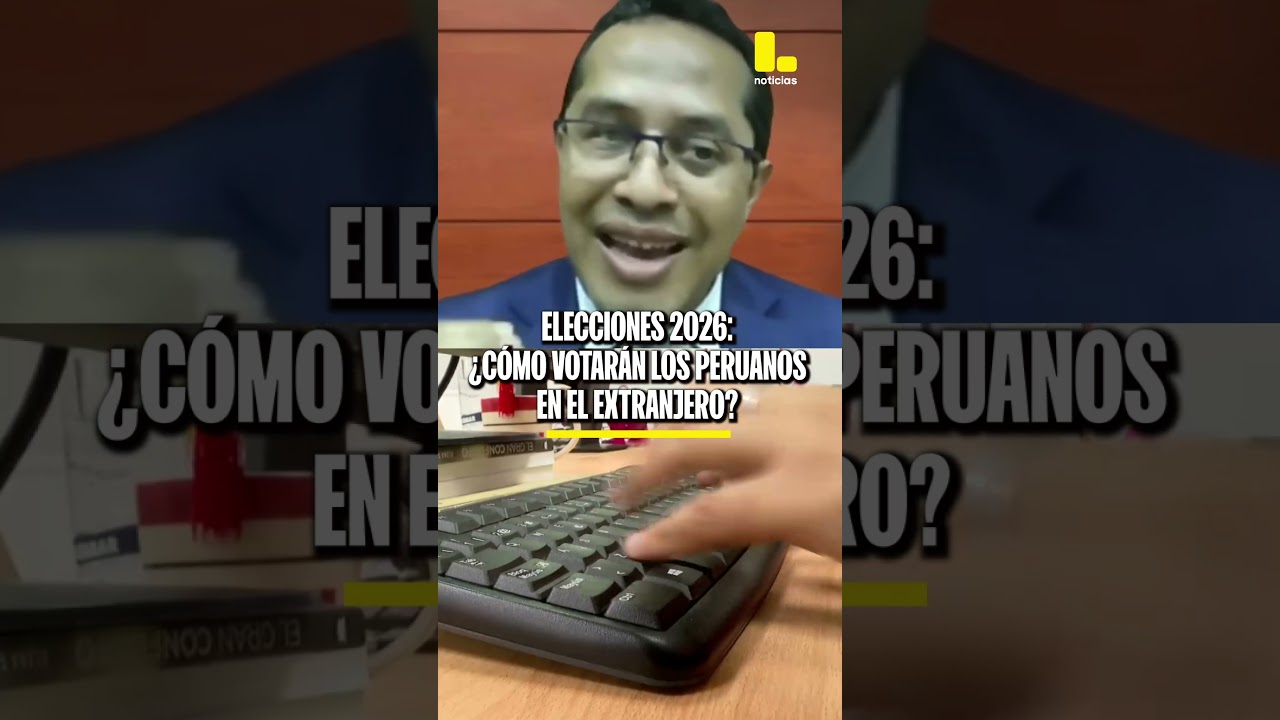 As&iacute; podr&aacute;n votar los peruanos en el extranjero en Elecciones Generales 2026