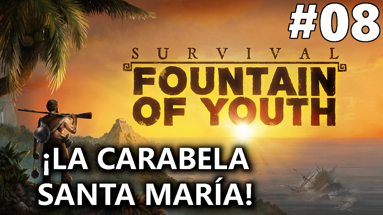 ¡ENCONTRAMOS LA CARABELA SANTA MARÍA Y MÁS COSITAS!🌄|FOUNTAIN OF YOUTH| #08 Gameplay Español